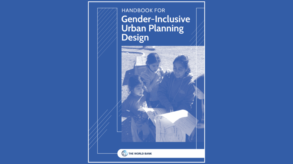 Handbook for Gender-Inclusive Urban Planning Design